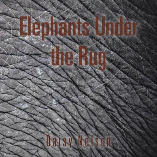 Knjiga Elephants Under the Rug Daisy Nelson