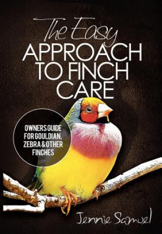 Kniha Easy Approach to Finch Care Jennie Samuel