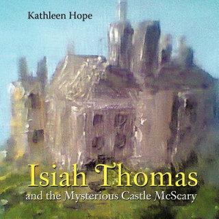 Carte Isiah Thomas and the Mysterious Castle McScary Kathleen Hope