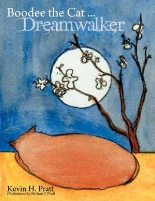 Knjiga Boodee the Cat ... Dreamwalker Kevin H. Pratt