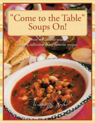 Carte "Come to the Table" Soups On! Jeannette Sabo