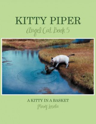 Kniha Kitty Piper, Angel Cat, Book 5 MARY LASOTA