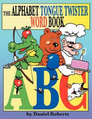 Kniha ABC Tongue Twister Word Book Daniel Roberts