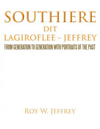 Kniha SOUTHIERE Dit LAGIROFLEE - JEFFREY Roy W. Jeffrey