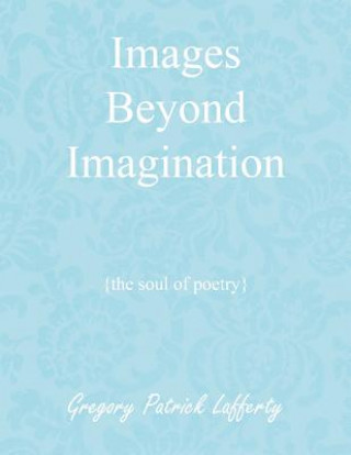 Książka Images Beyond Imagination Gregory Patrick Lafferty