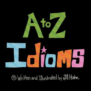 Kniha to Z Idioms Jill Hahn