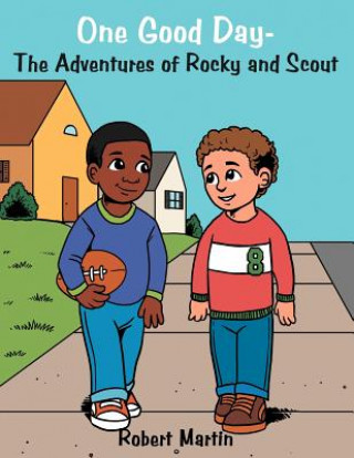 Książka One Good Day-The Adventures of Rocky and Scout Robert Martin