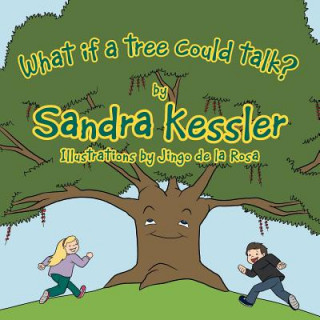 Knjiga What If a Tree Could Talk? Sandra Kessler