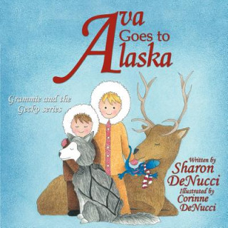 Kniha Ava Goes to Alaska Sharon Denucci
