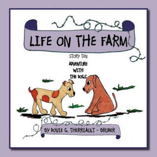 Kniha Life on the Farm - Adventure with the Dogs Dovie G. Therriault -. Bruder