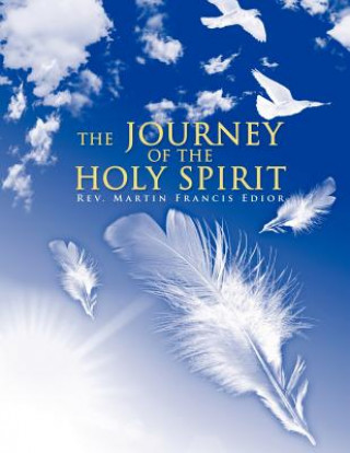 Kniha Journey of the Holy Spirit Rev Martin Francis Edior