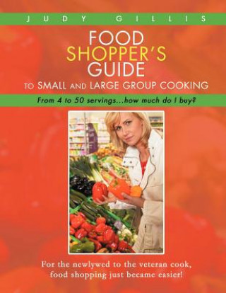 Książka Food Shopper's Guide to Small and Large Group Cooking Judy Gillis