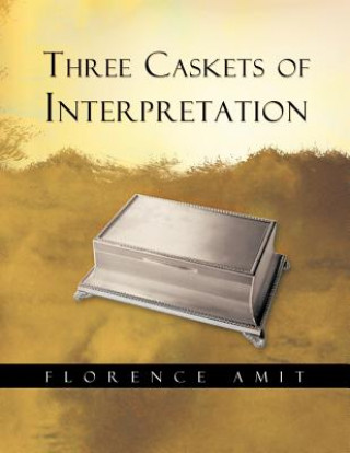Könyv Three Caskets of Interpretation Florence Amit