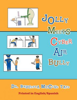 Kniha Jolly Meets Cyber Air Bully Brucetta McClue Tate