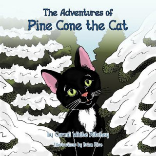 Kniha Adventures of Pine Cone the Cat Carmil White Ritchey