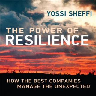 Digital The Power of Resilience: How the Best Companies Manage the Unexpected Yossi Sheffi