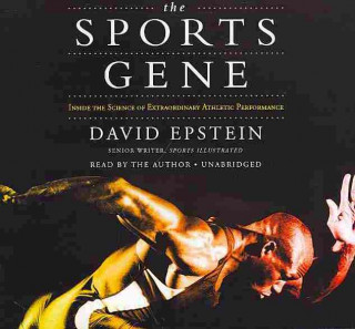 Hanganyagok The Sports Gene: Inside the Science of Extraordinary Athletic Performance David Epstein