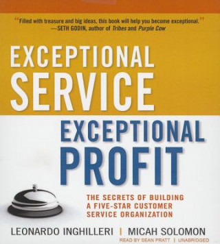 Audio Exceptional Service, Exceptional Profit: The Secrets of Building a Five-Star Customer Service Organization Leonardo Inghilleri