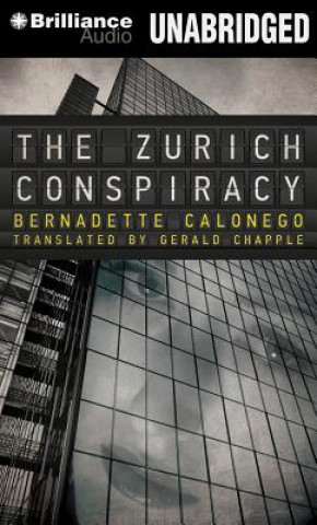 Audio The Zurich Conspiracy Bernadette Calonego