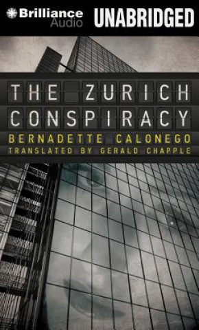 Аудио The Zurich Conspiracy Bernadette Calonego