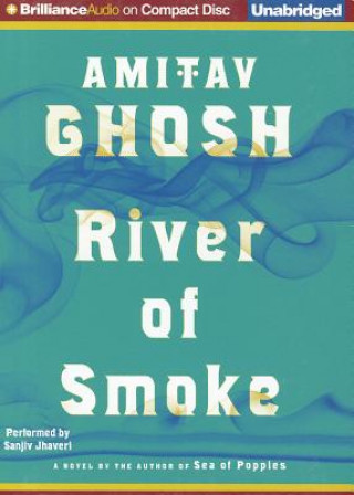 Аудио River of Smoke Amitav Ghosh
