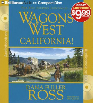 Hanganyagok Wagons West California! Dana Fuller Ross