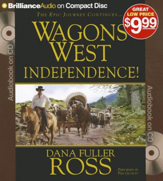 Hanganyagok Wagons West Independence! Dana Fuller Ross