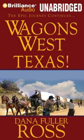 Hanganyagok Wagons West Texas! Dana Fuller Ross