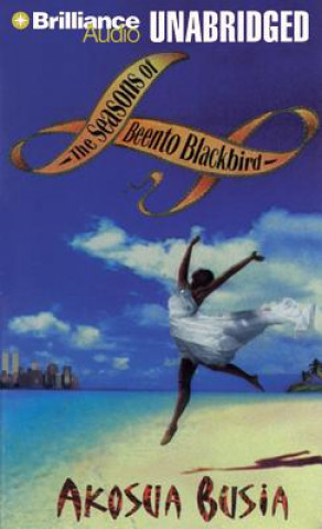 Audio The Seasons of Beento Blackbird Akosua Busia