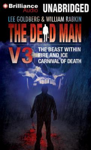 Audio The Dead Man, Volume 3: The Beast Within, Fire & Ice, Carnival of Death Lee Goldberg