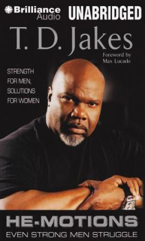 Audio He-Motions: Even Strong Men Struggle T. D. Jakes