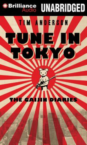 Hanganyagok Tune in Tokyo: The Gaijin Diaries Tim Anderson