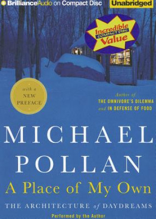 Audio A Place of My Own: The Architecture of Daydreams Michael Pollan