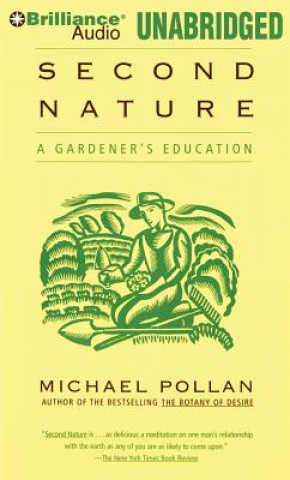Audio Second Nature: A Gardener's Education Michael Pollan