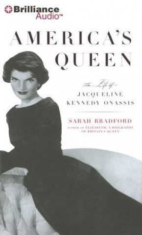 Audio America's Queen: The Life of Jacqueline Kennedy Onassis Sarah Bradford