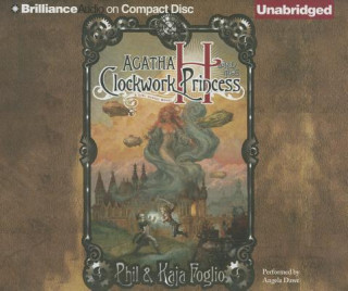 Audio Agatha H. and the Clockwork Princess Phil Foglio