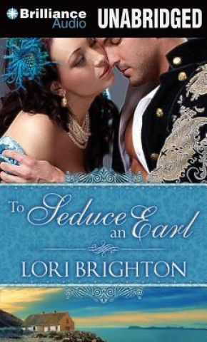 Аудио To Seduce an Earl Lori Brighton