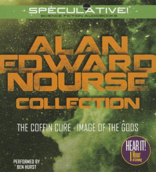 Audio Alan Edward Nourse Collection: The Coffin Cure, Image of the Gods Alan Edward Nourse