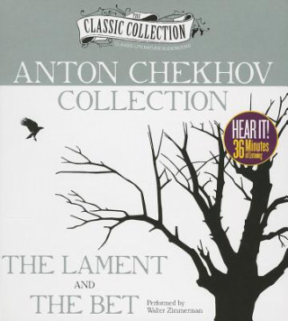 Audio Anton Chekhov Collection: The Lament/The Bet Anton Pavlovich Chekhov