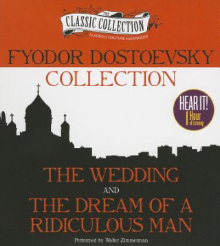 Hanganyagok Fyodor Dostoevsky Collection: The Wedding, the Dream of a Ridiculous Man Fyodor Mikhailovich Dostoevsky