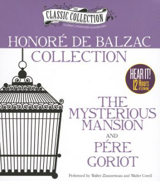 Audio Honore de Balzac Collection: The Mysterious Mansion, Pere Goriot Honore De Balzac