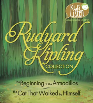 Hanganyagok Rudyard Kipling Collection: The Beginning of the Armadillos, the Cat That Walked by Himself Rudyard Kipling