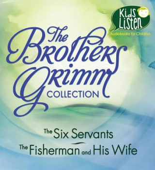 Hanganyagok The Brothers Grimm Collection: The Six Servants, the Fisherman and His Wife Wilhelm Grimm