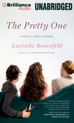 Audio The Pretty One: A Novel about Sisters Lucinda Rosenfeld