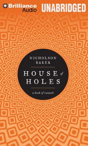 Hanganyagok House of Holes Nicholson Baker