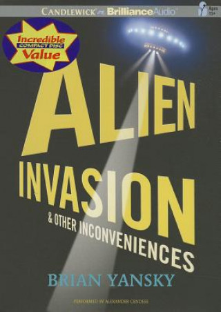 Audio Alien Invasion & Other Inconveniences Brian Yansky