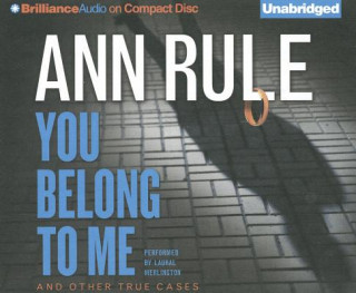 Аудио You Belong to Me: And Other True Cases Ann Rule