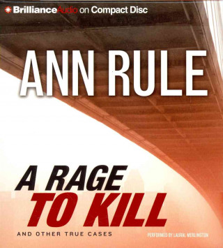 Audio A Rage to Kill: And Other True Cases Ann Rule