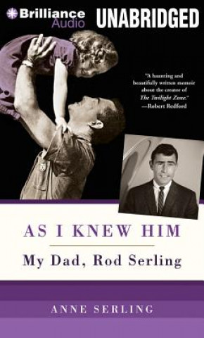 Audio As I Knew Him: My Dad, Rod Serling Anne Serling