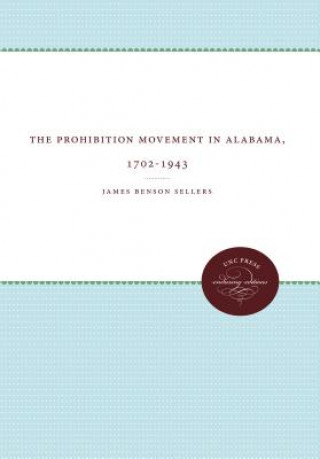 Könyv Prohibition Movement in Alabama, 1702-1943 James B. Sellers